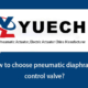 How to choose pneumatic diaphragm control valve