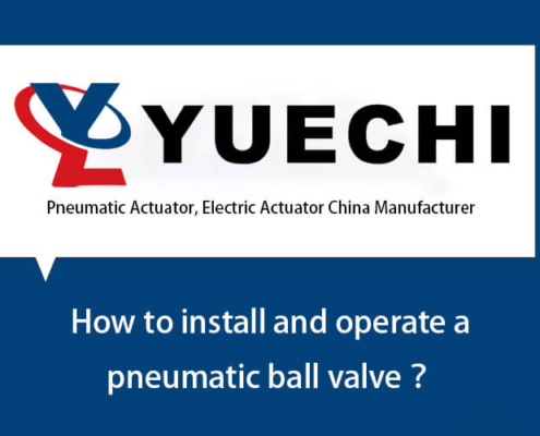 How to install and operate a pneumatic ball valve？