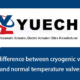 The difference between cryogenic valves and normal temperature valves